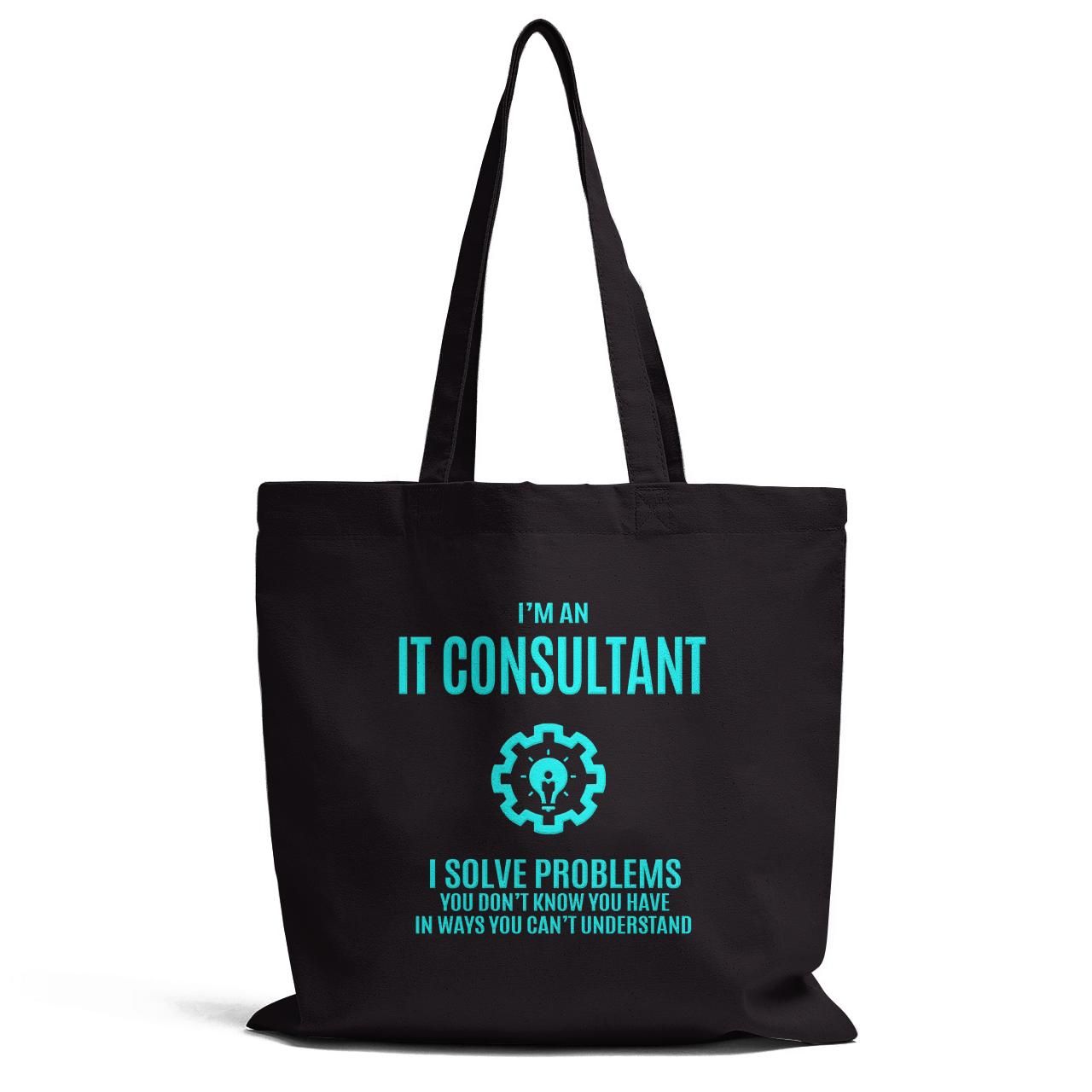 I Am An It Consultant I Solve Problen Tote Bag