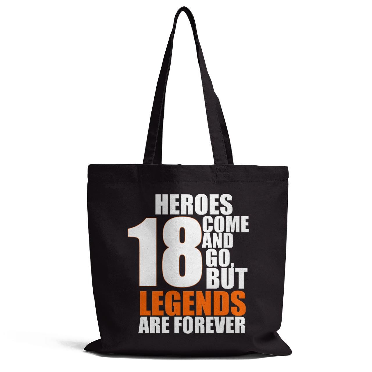 Heroes Come And Go But Legends Art Forever Tote Bag