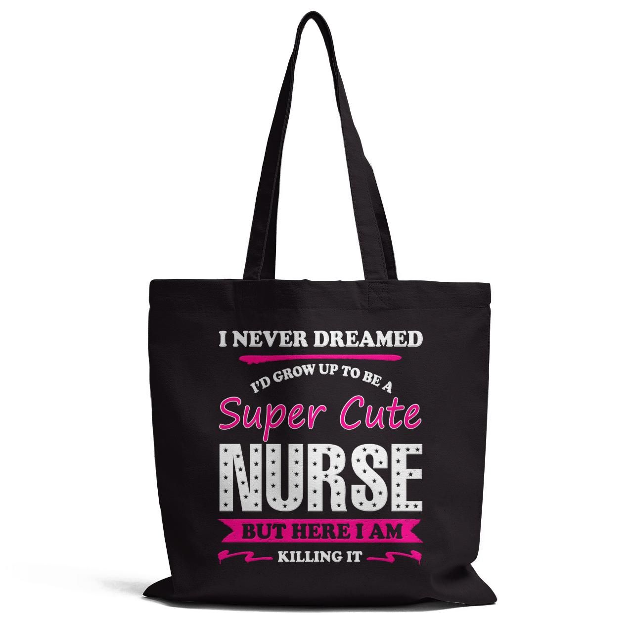 Grow Up To Be A Super Cute Nurse Tote Bag