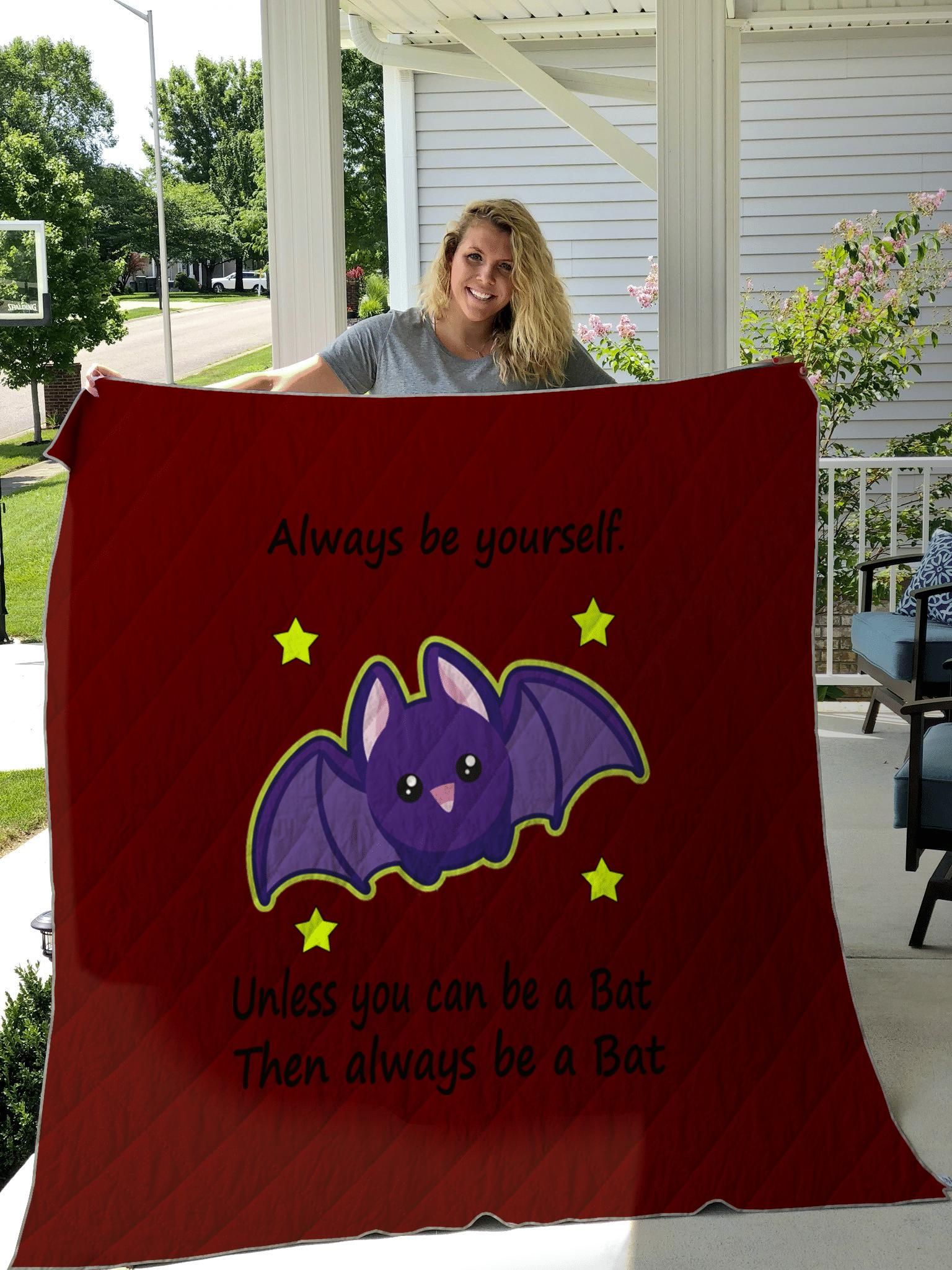 Always Be Yourself Unless You Can Be A Bat Quilt PANQT0010