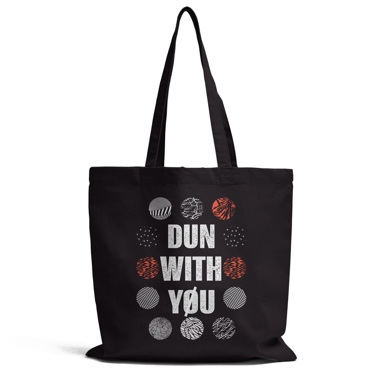 Dun With You Tote Bag