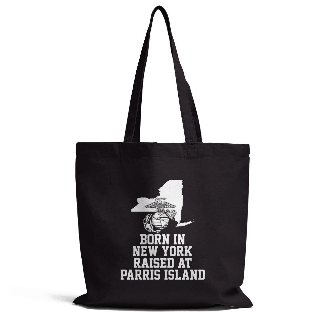 Born In New York Raised At Parris Island Tote Bag