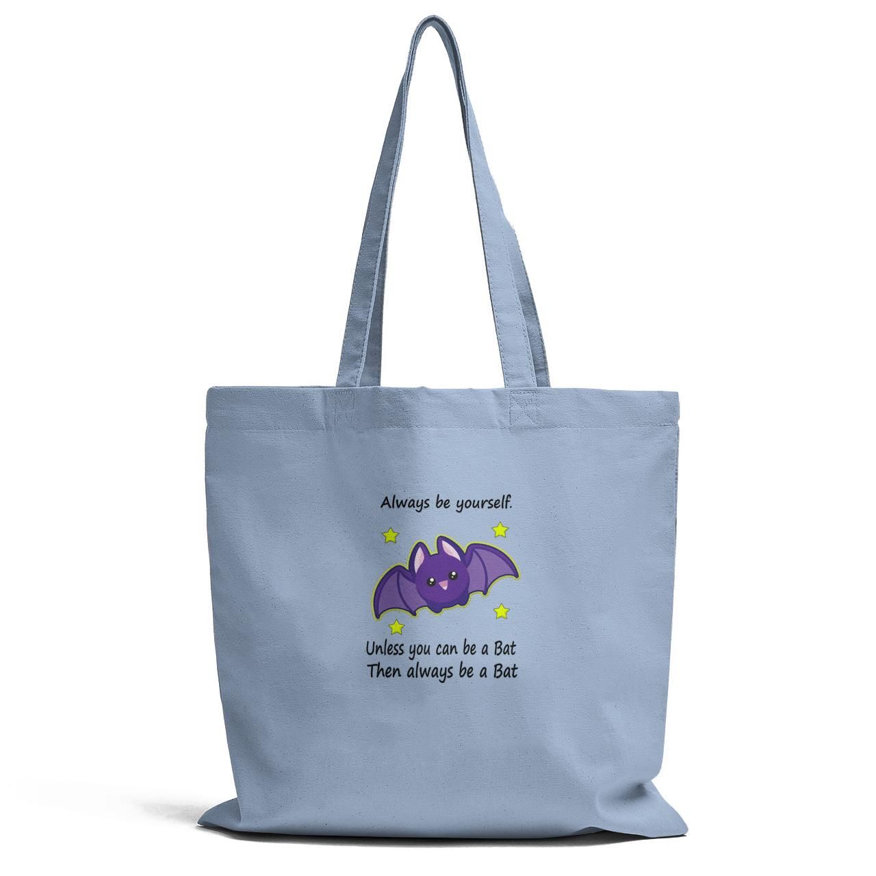 Always Be Yourself Unless You Can Be A Bat Tote Bag