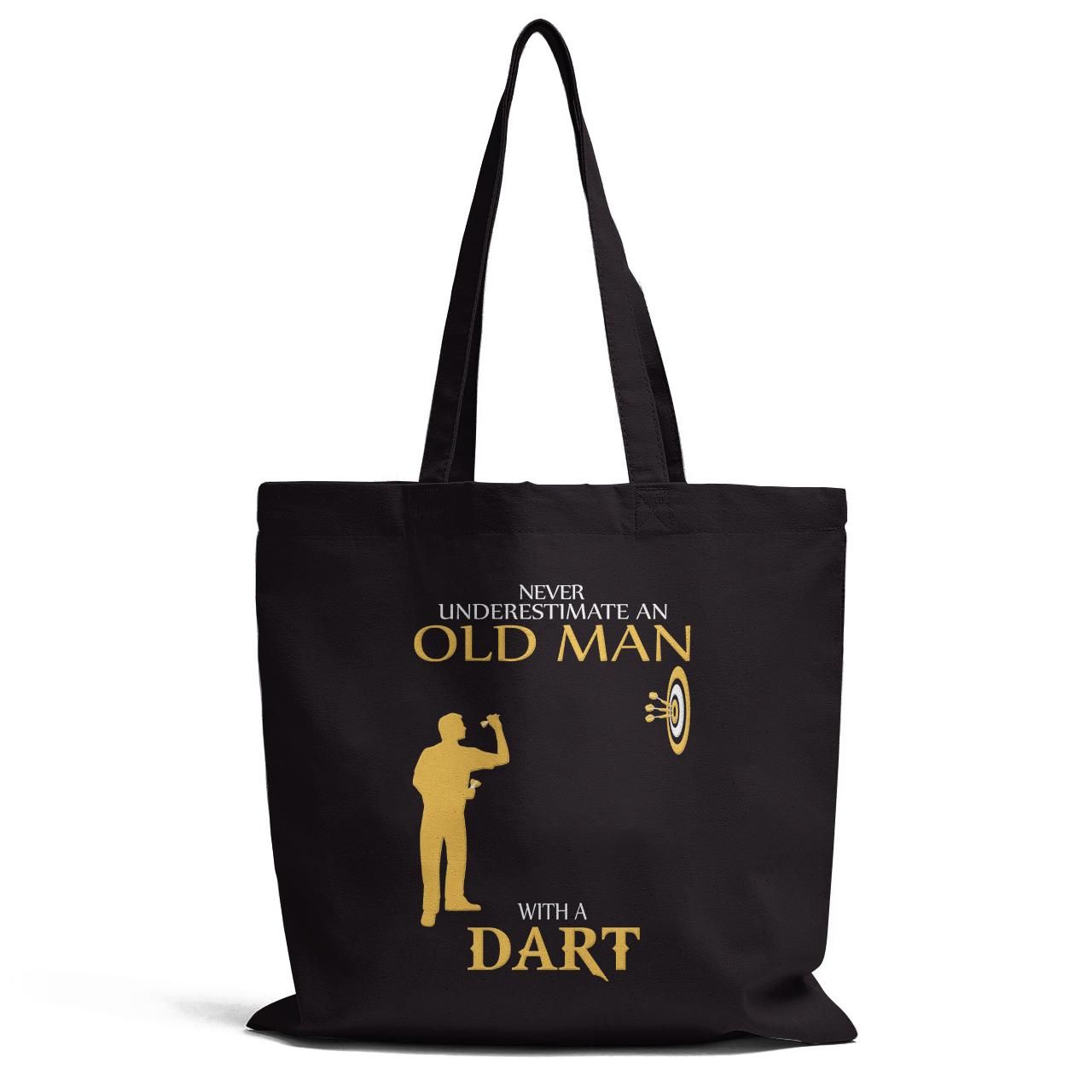 Never Underestimate An Old Man With A Dart Tote Bag