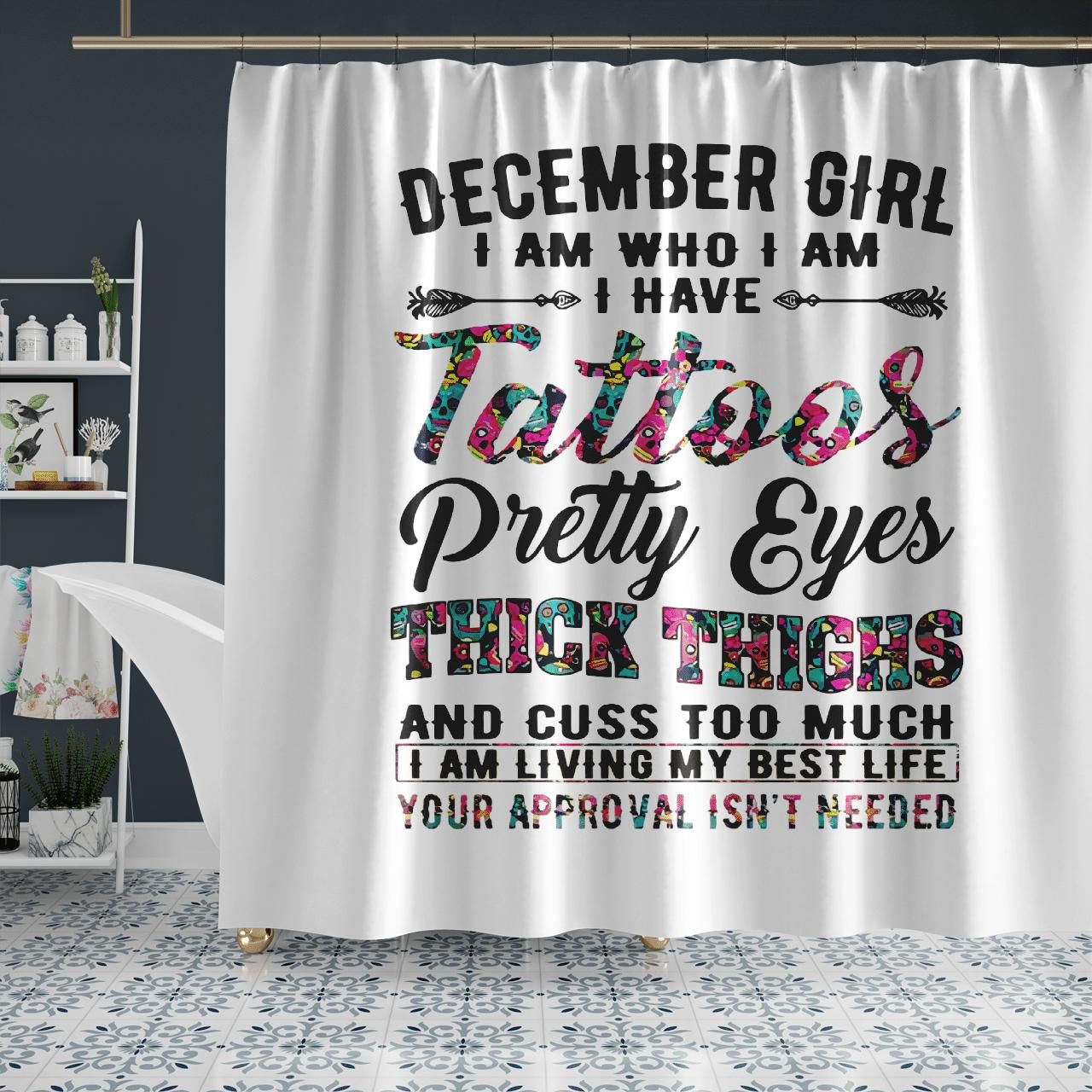 December Girl I Am Who I Am Shower Curtain