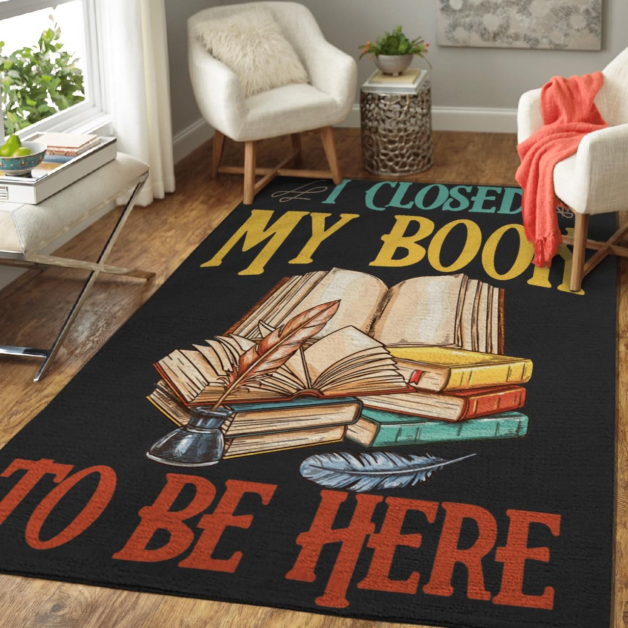 I Closed My Book To Be Here Area Rug