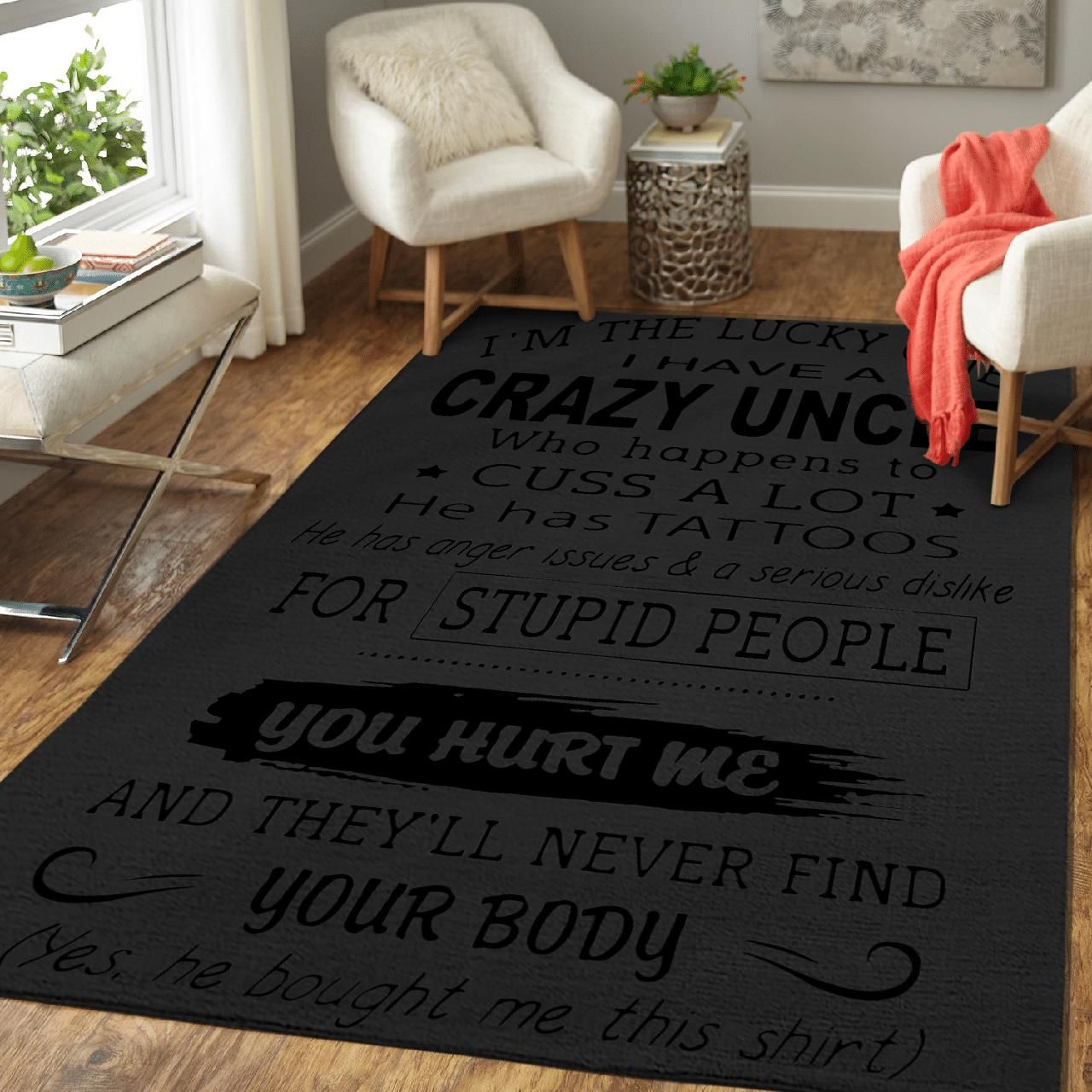I Have A Crazy Uncle I'M The Lucky One Area Rug