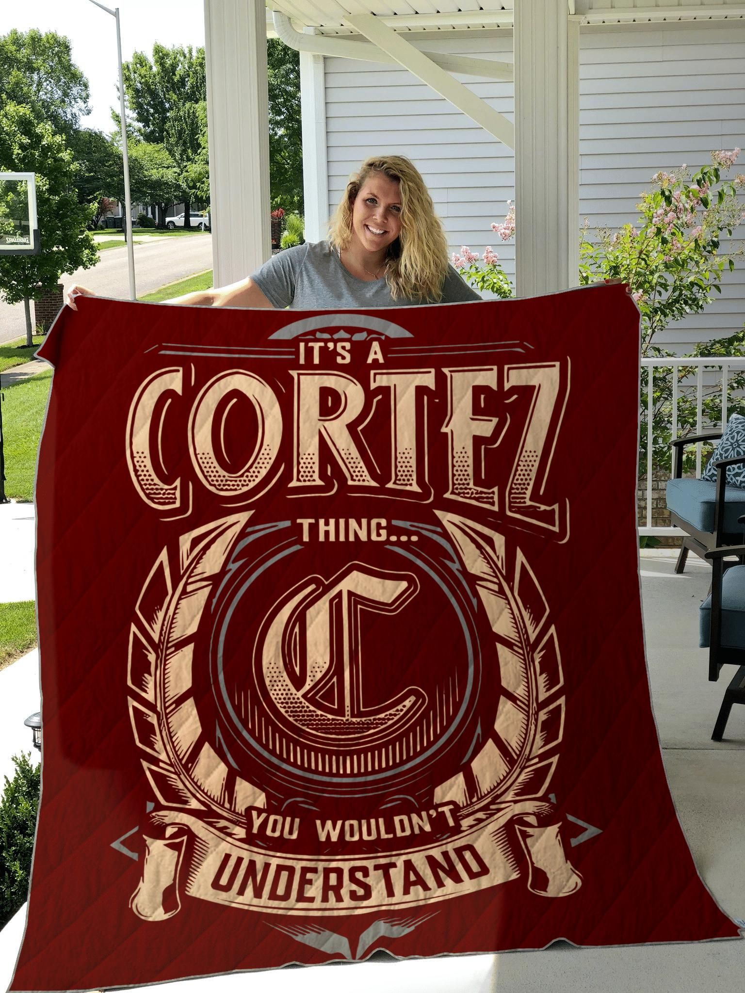 It'S Cortez You Wouldn'T Understand Quilt
