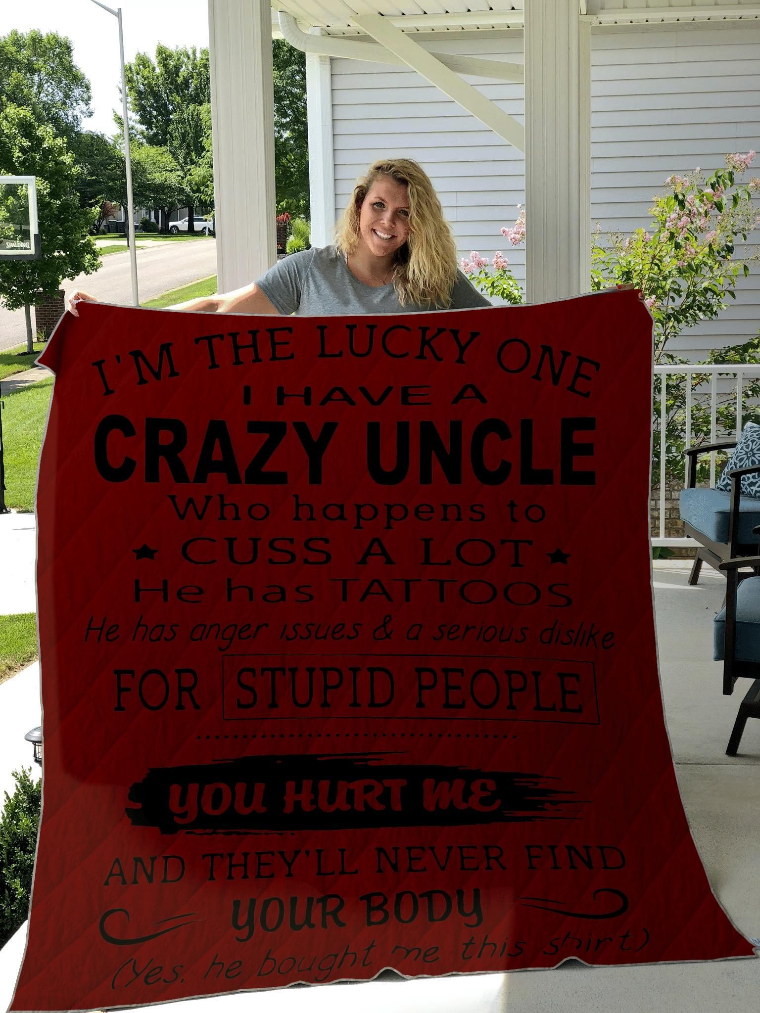 I Have A Crazy Uncle I'M The Lucky One Quilt