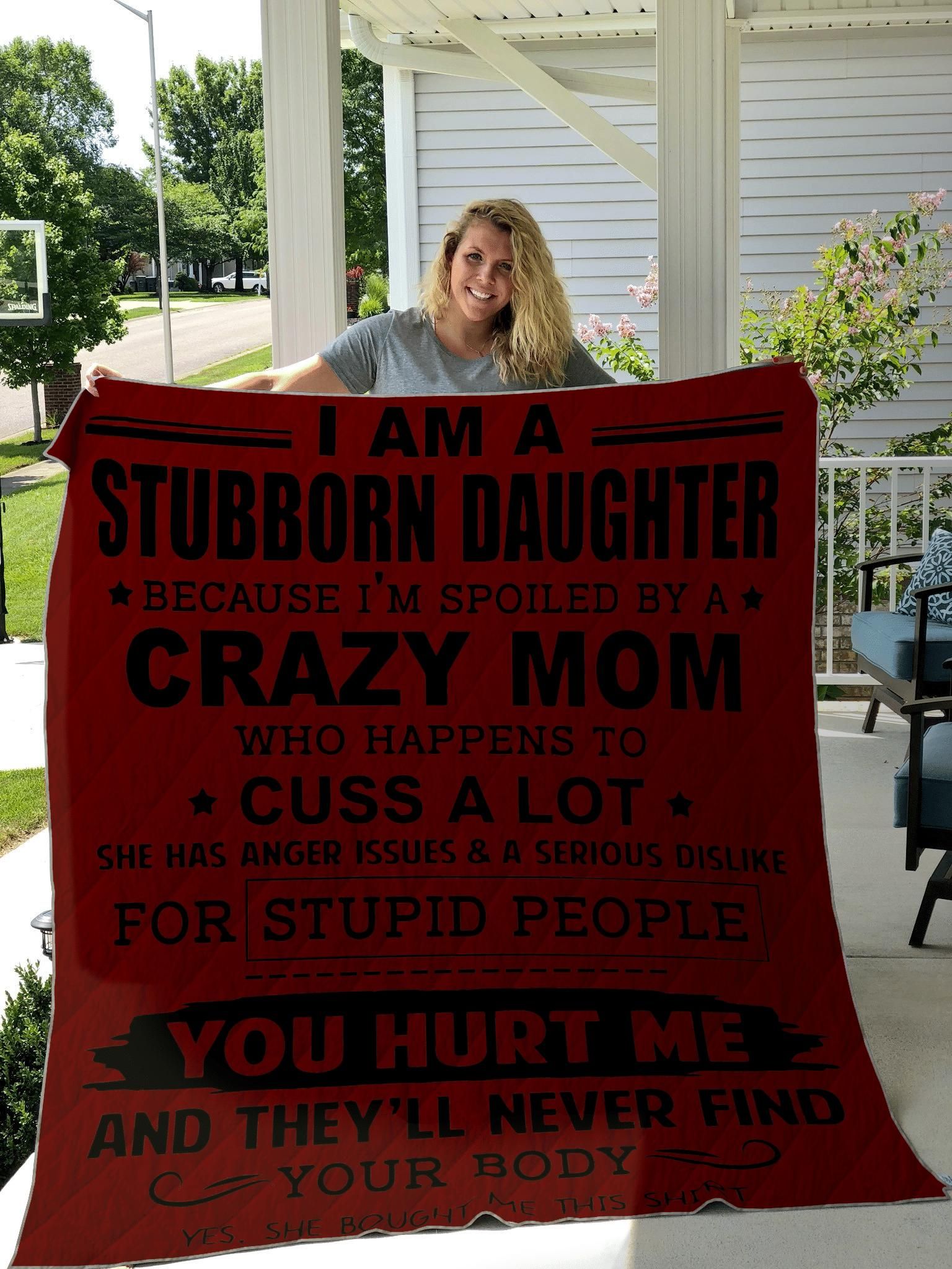 I Am Stubborn Daughter Quilt