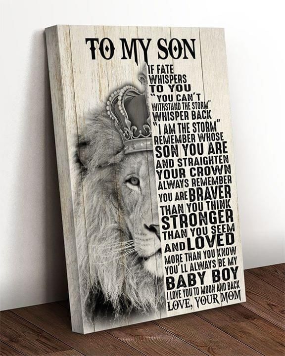 To My Son Remember Whose Son You Are And Straighten You Crown Lion Mom Canvas PANCV00649