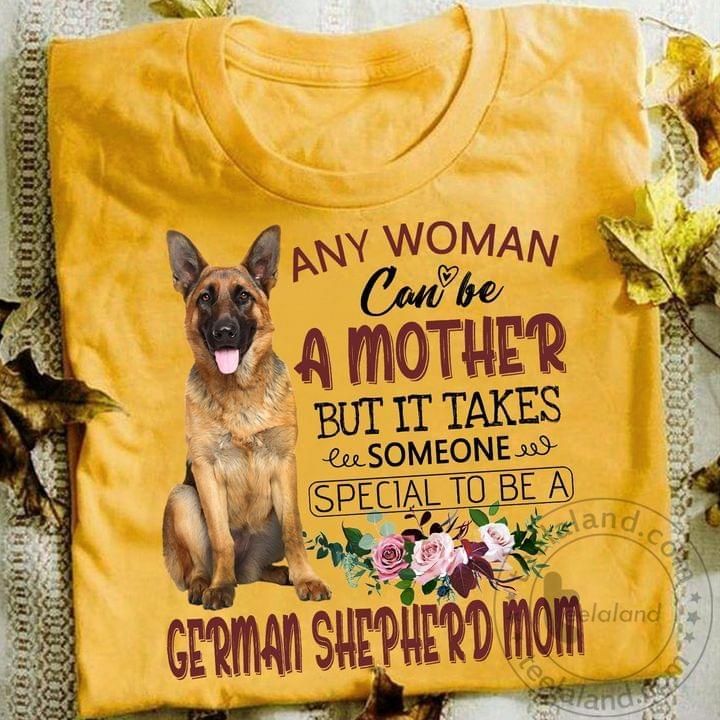It Takes Someone Special To Be A German Sherperd Mom T-shirt