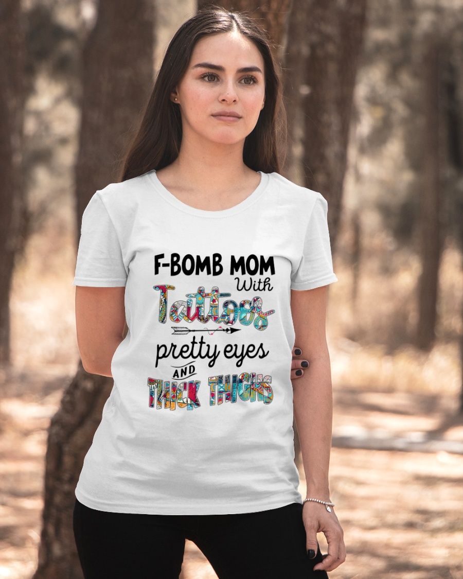 F-Bomp Mom With Tattoos Pretty Eyes T-shirt
