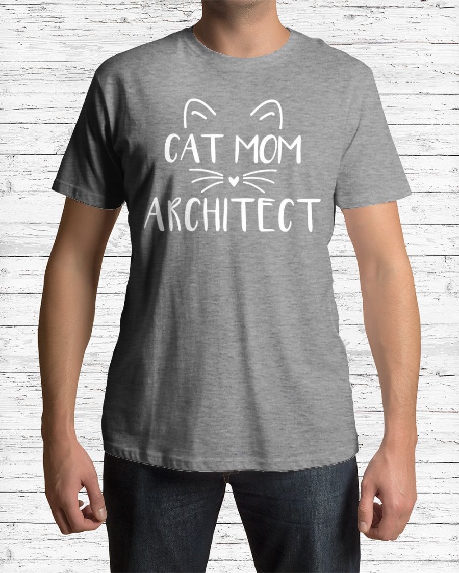 Cat Mom Architect Gift T-shirt