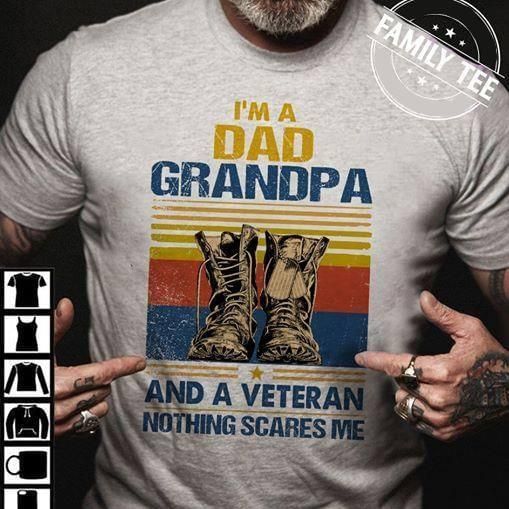 Gifts For Dad  I'm A Dad Grandpa And A Veteran Nothing Scares Me  T-shirt