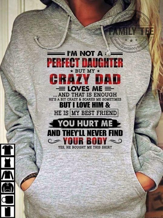 Birthday Gifts For Daughter My Crazy Dad Loves Me Funny Hoodie PAN2HD0022