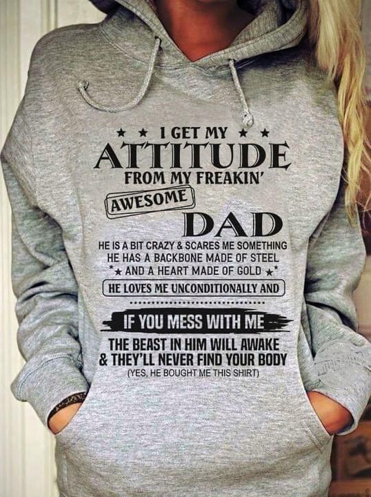 Gifts For Dad  I Get My Attitude From A Freaking Awesome Hoodie PAN2HD0081