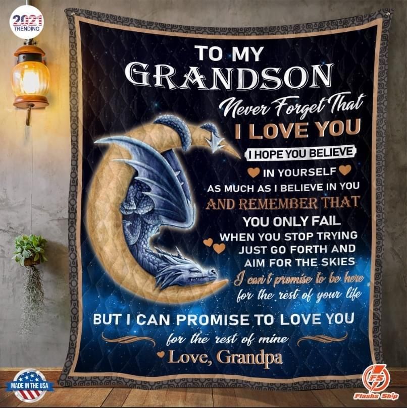 To My Grandson Never Forget That I Love You Grandpa Dragon Quilt