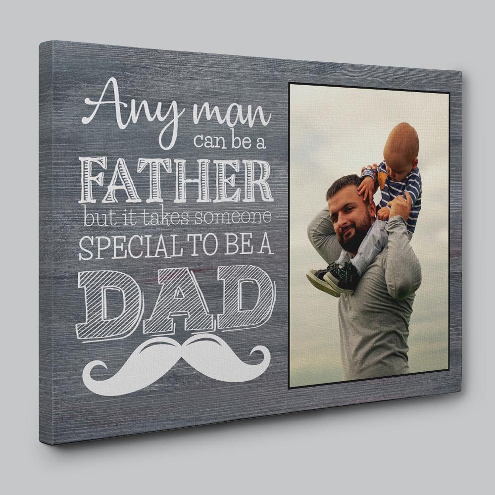 Personalized Gifts For Dad Custom Photo Any Man Can Be A Father Canvas Print PAN