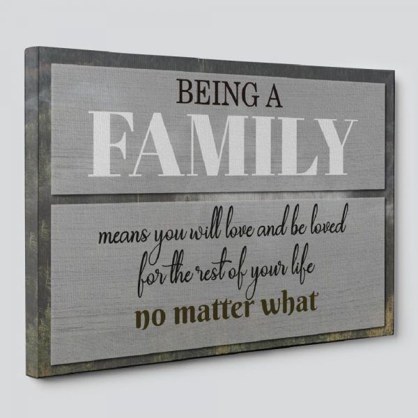 Being A Family Means You Will Love and Be Loved â€“ Canvas Print PAN