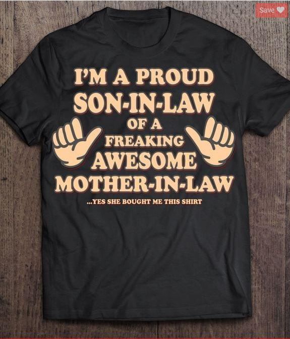 Im A Proud Son In Law Of A Freaking Awesome Gift From Mother In Law Funny T-shirt