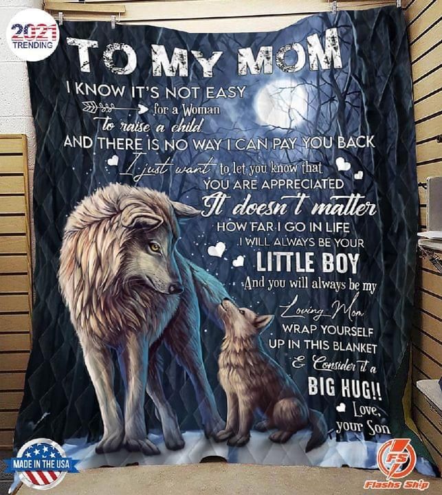 To My Mom I Know Its Not Easy For A Woman Son Wolf  Gift Quilt