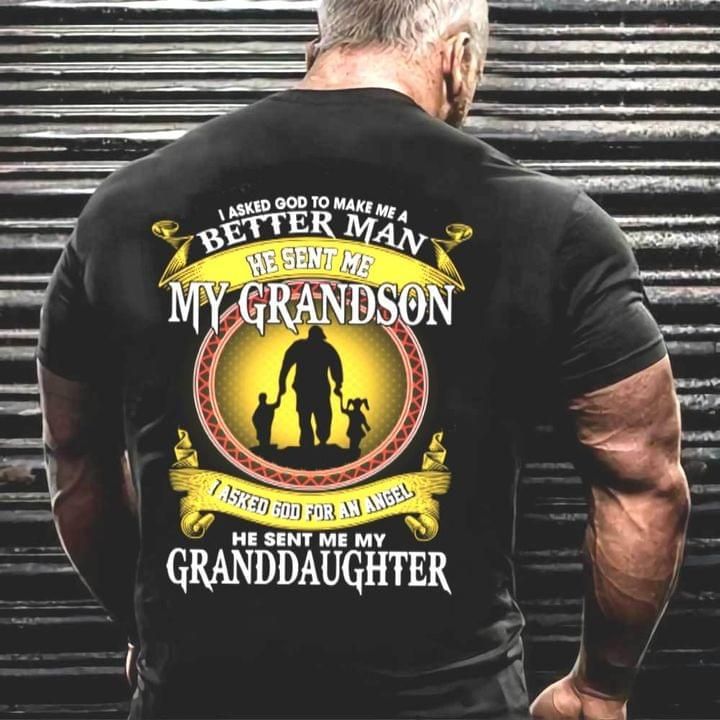 I Asked God To Make Me A Better Man Grandson And Granddaughter Tshirt PAN