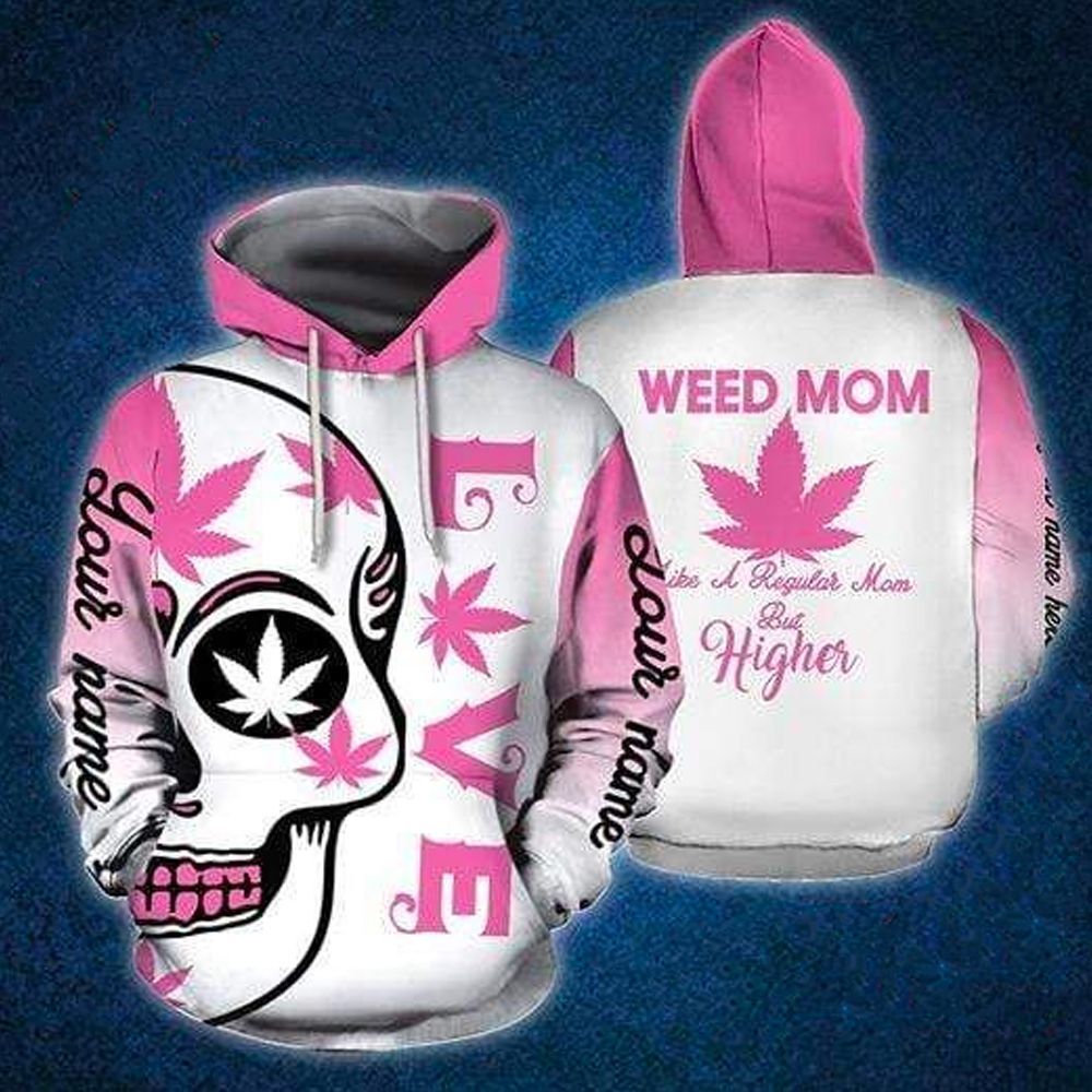 Personalized Weed Mom Like A Regular Mom But Higher Pink Hoodie 3D All Over Print
