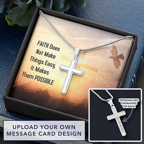 Faith Does Not Make Things Easy It Makes Them Possible Custom Artisan Cross Necklace