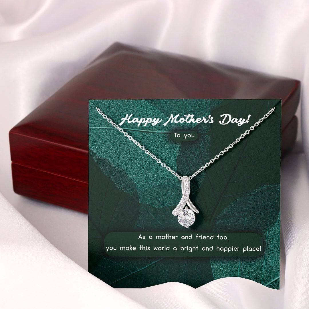 To Mom You Make This World A Bright And Happier Place Happy  Alluring Beauty Necklace