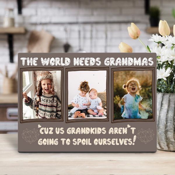 The World Needs Grandmas Custom Photo Desktop Plaque