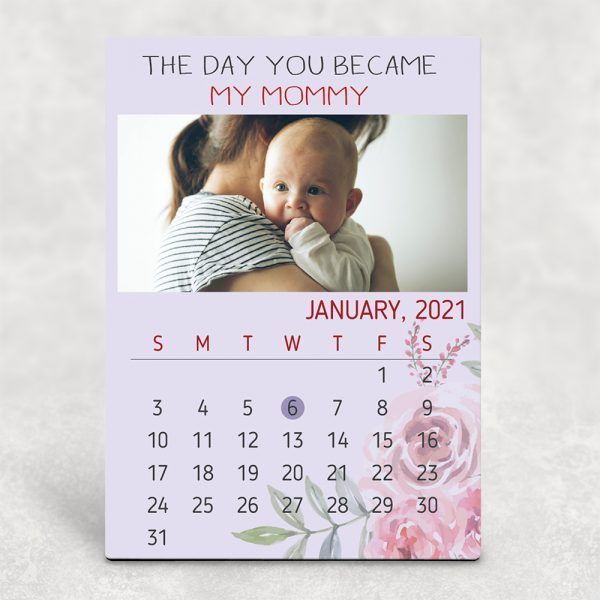 The Day You Become My Mommy Custom Photo Calendar Desktop Plaque