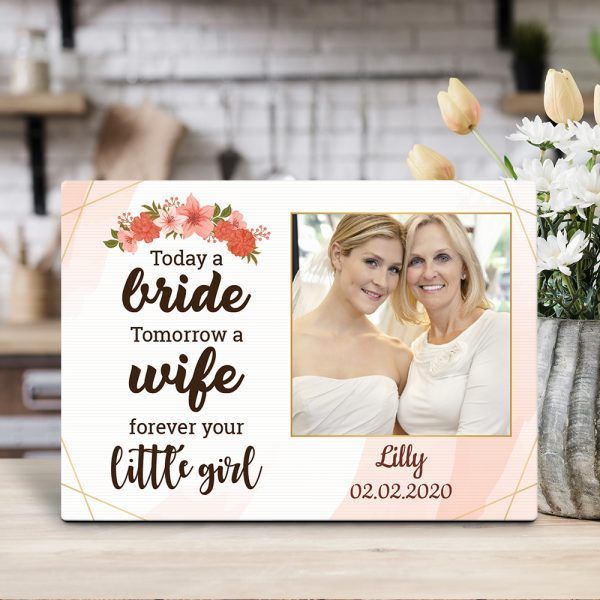 Today A Bride Tomorrow A Wife Forever Your Little Girl Custom Desktop Photo Plaque