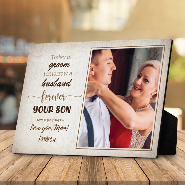 Personalized Gift For Mom From Son Desktop Plaque Today A Groom Tomorrow A Husband Forever Your Son