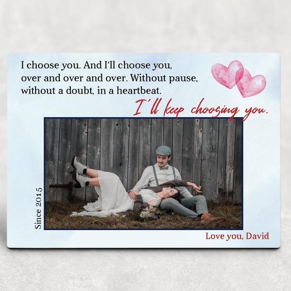 Personalized Gift For Couple Desktop Plaque I Will Keep Choosing You