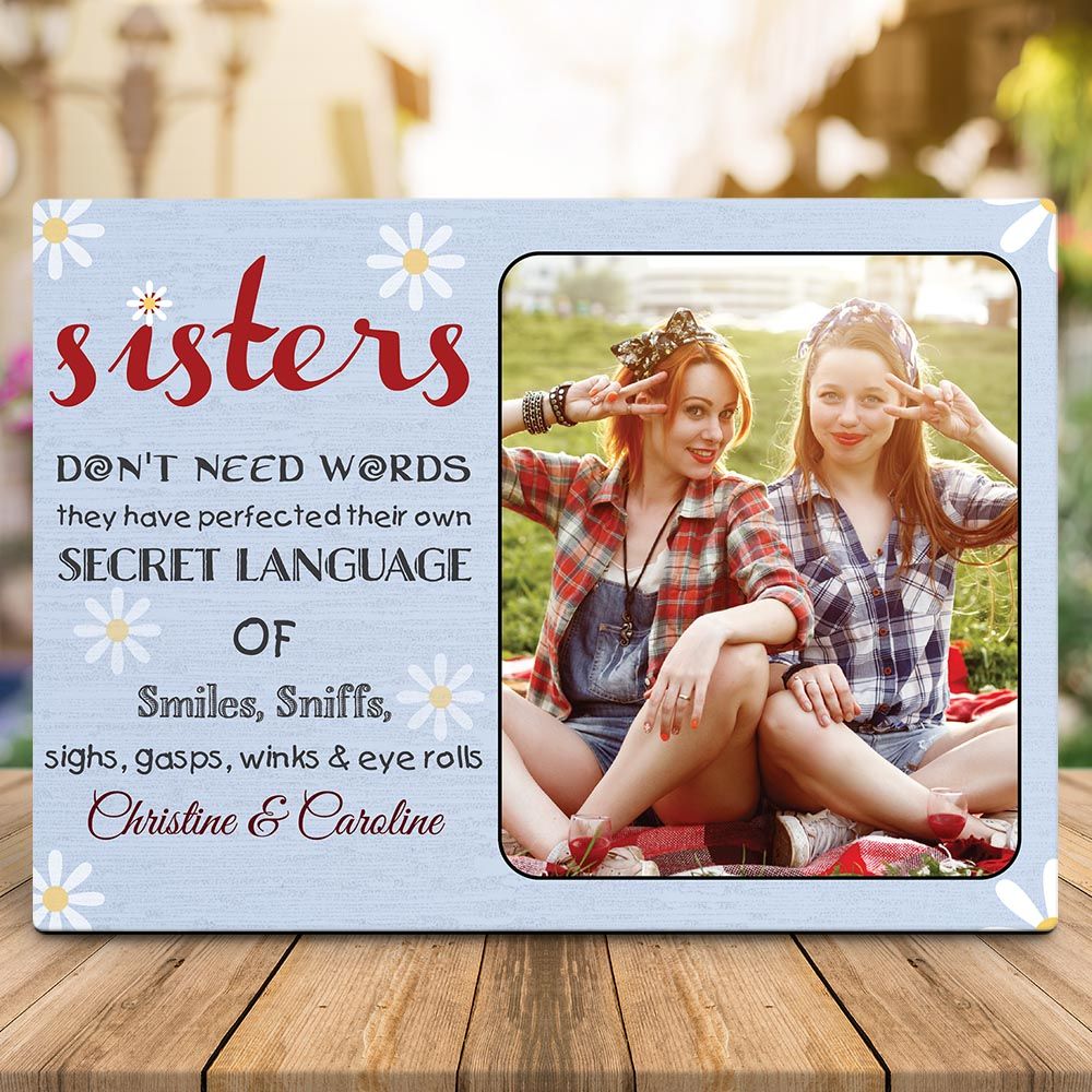 Sisters Donâ€™t Need Words Desktop Photo Plaque