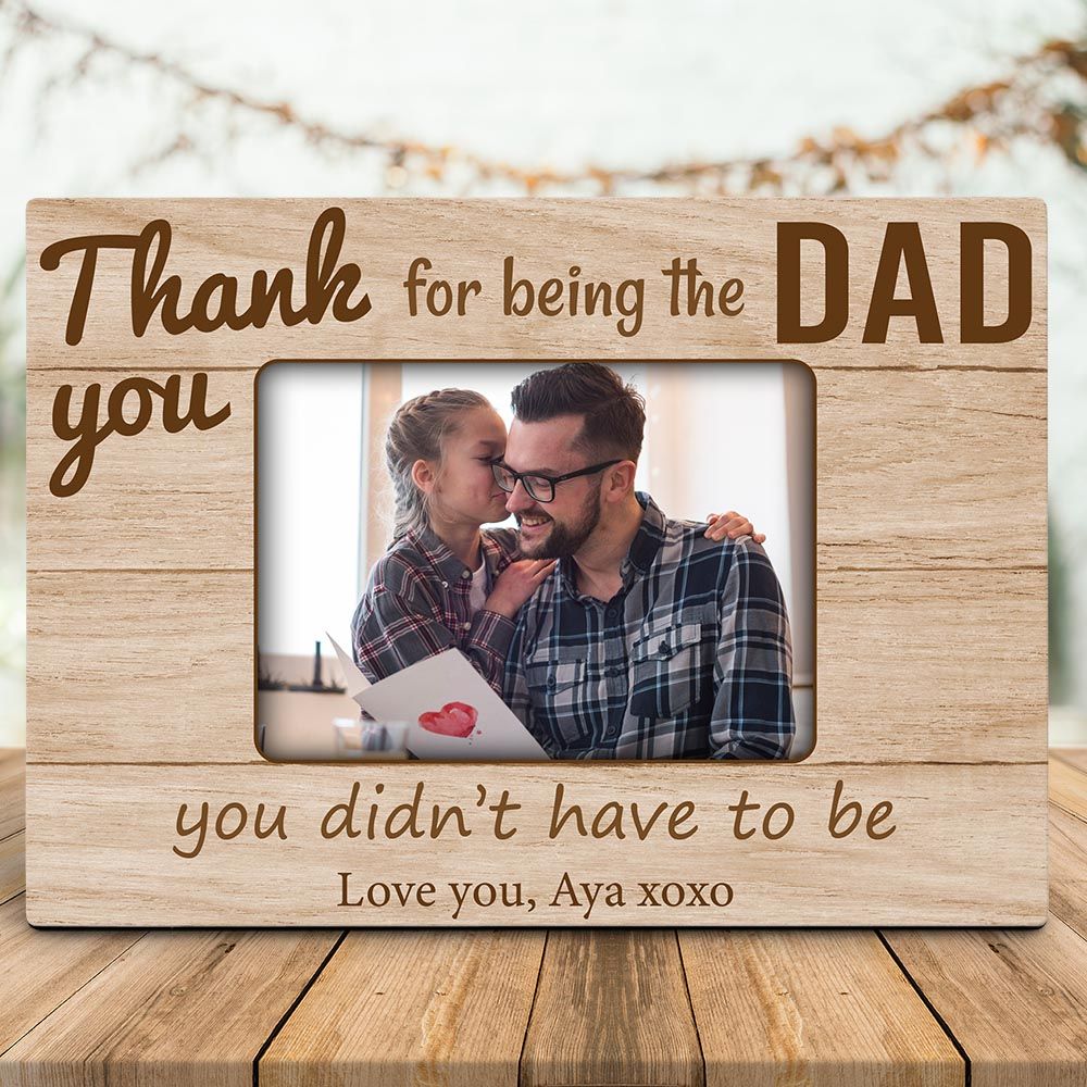 Personalized Gifts For Dad Custom Photo Thank You for Being the Dad You Didnâ€™t Have To Be Desktop Plaque PAN