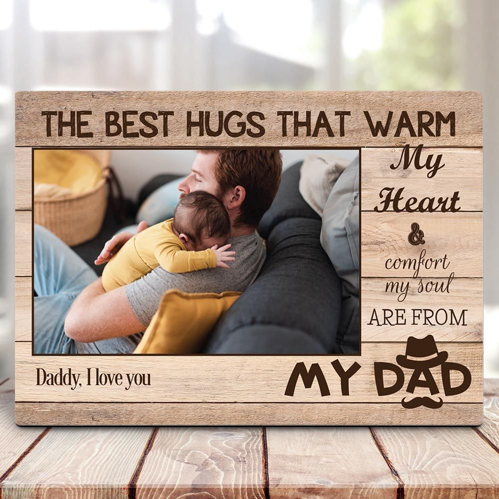 Personalized Gifts For Dad  The Best Hugs Are From My Dad Custom Photo Desktop Plaque