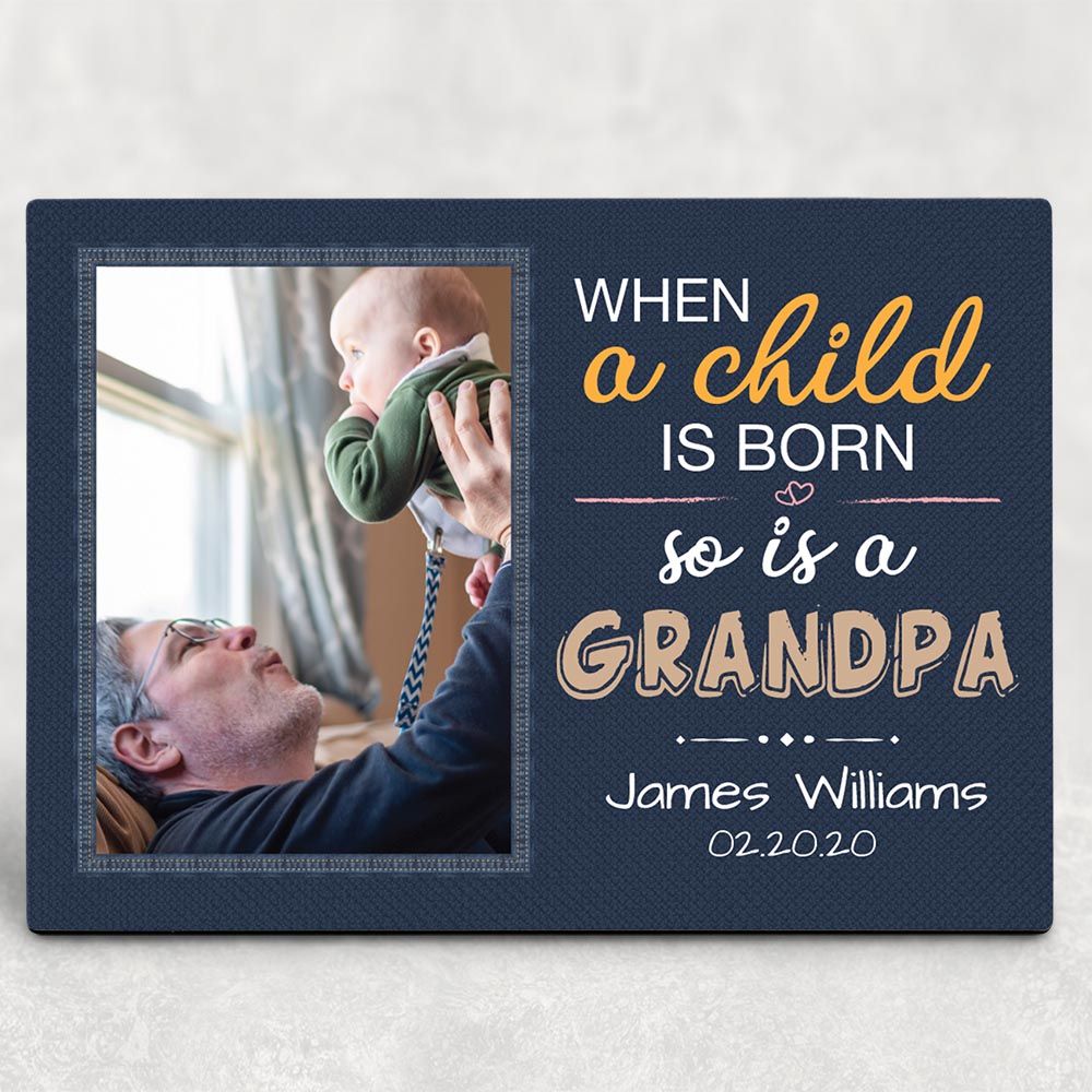 When A Child Is Born So Is A Grandpa Custom Photo  Desktop Plaque