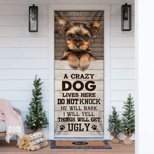 A Crazy Dog Lives Here Yorkshire Terrier Door Cover
