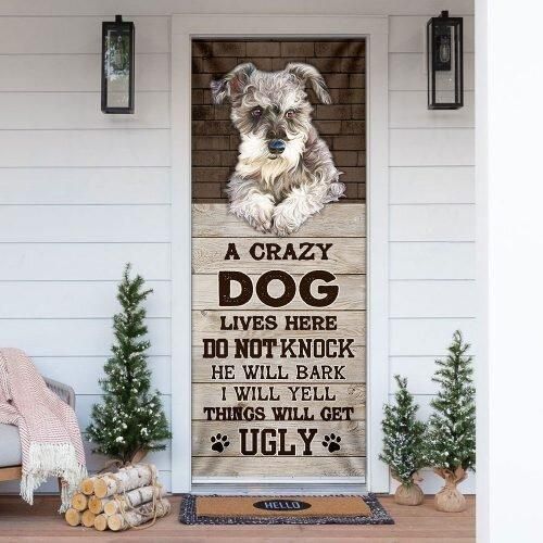 A Crazy Dog Lives Here Schnauzer Door Cover