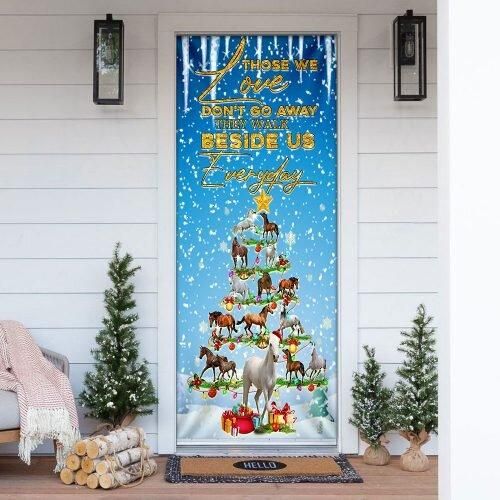 Those We Love Donâ€™t Go Away They Walk Beside Us Everyday. Horse Christmas Tree Door Cover