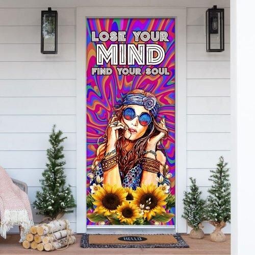 Lose Your Mind Find Your Soul. Hippie Door Cover