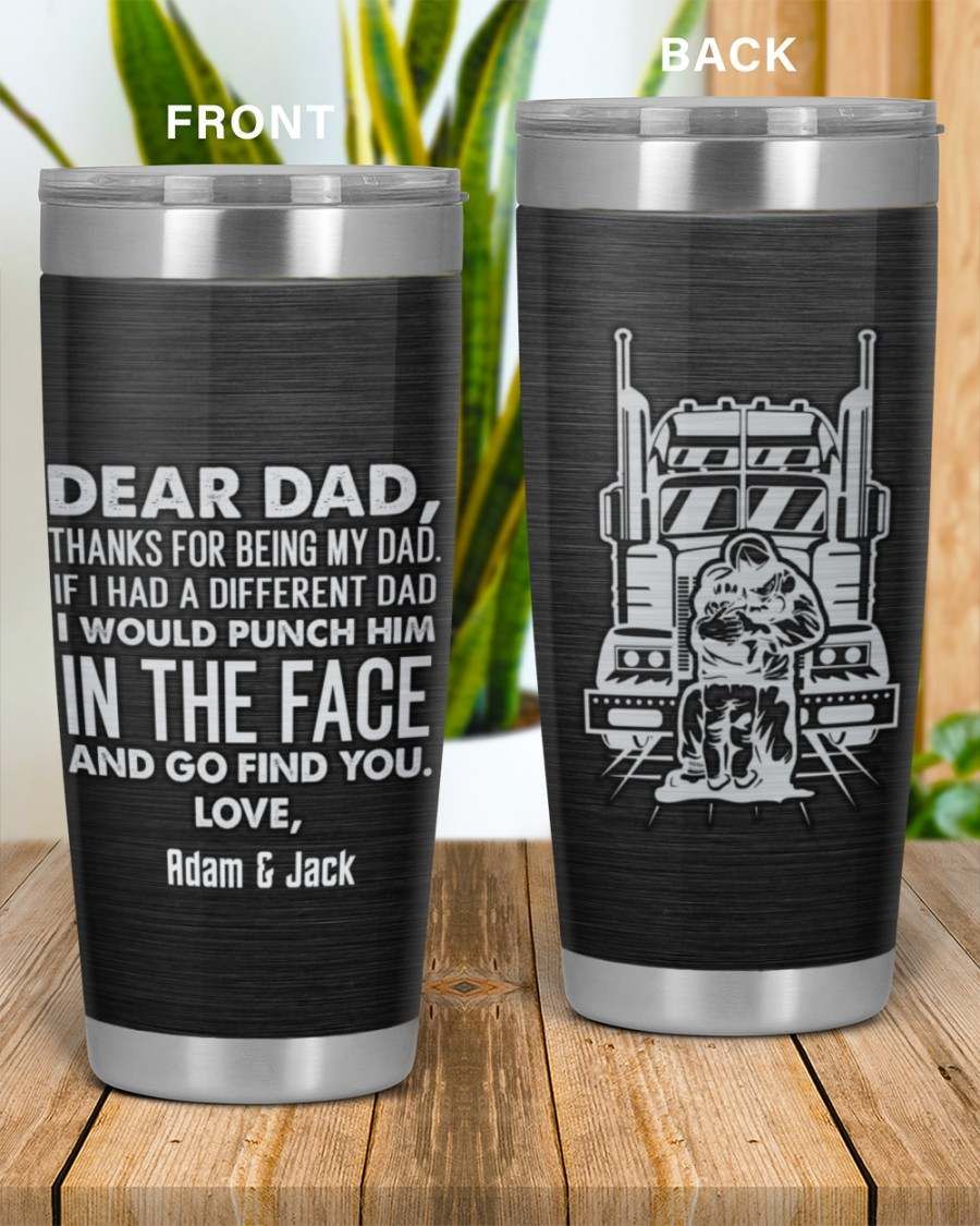 Gifts For Trucker Dad  Thanks For Being My Dad Custom Name Tumbler