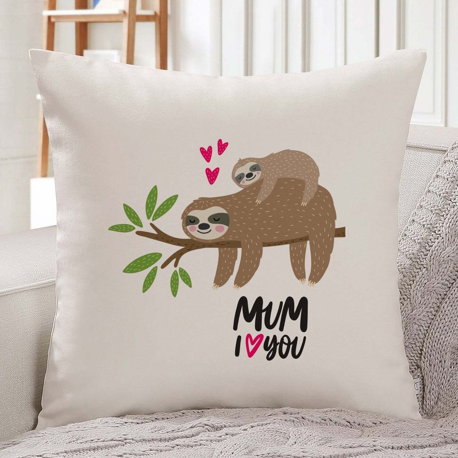 Mom I Love You Sloth Gift Pillow