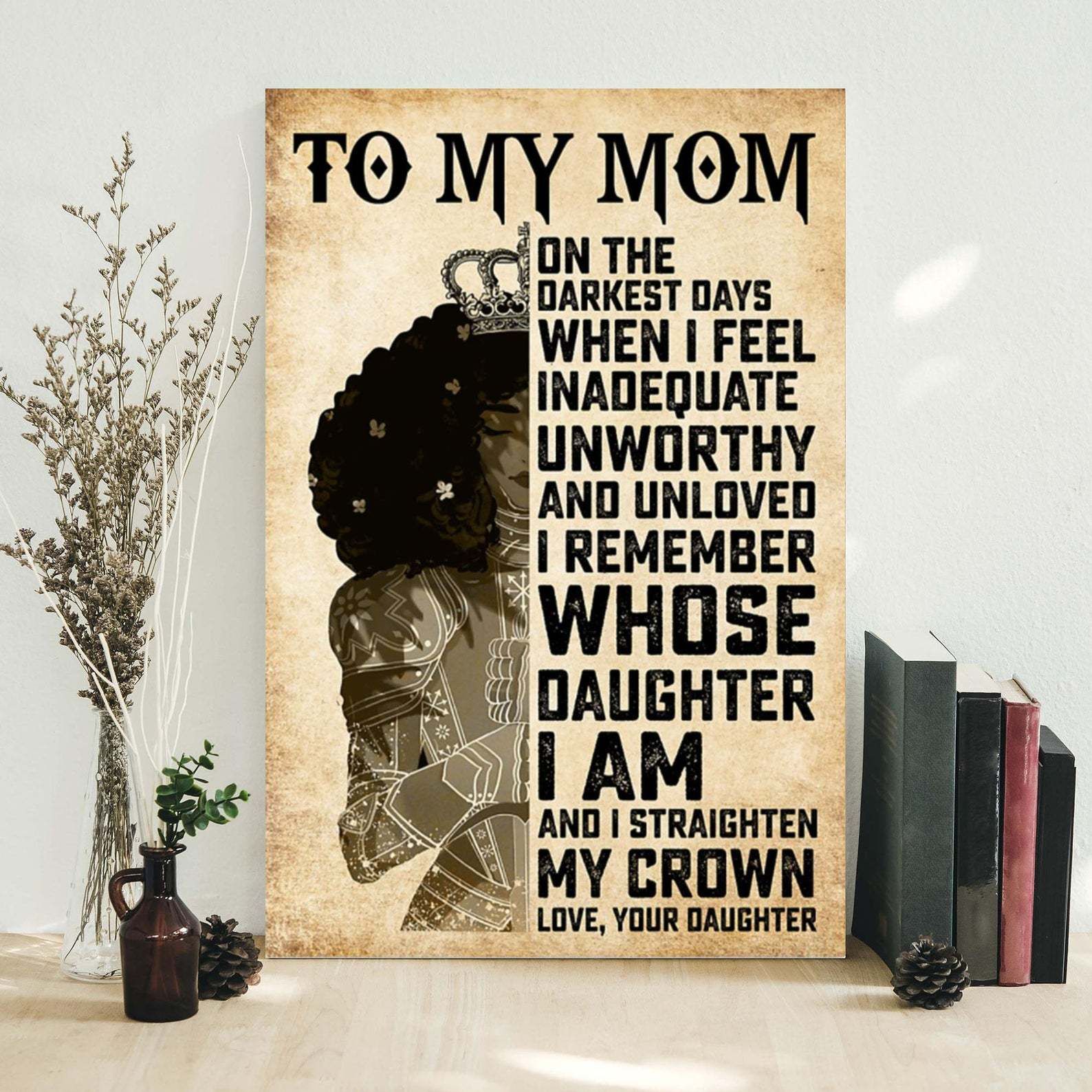 To My Mom Black Queen Black Gift From Daughter Wall Art