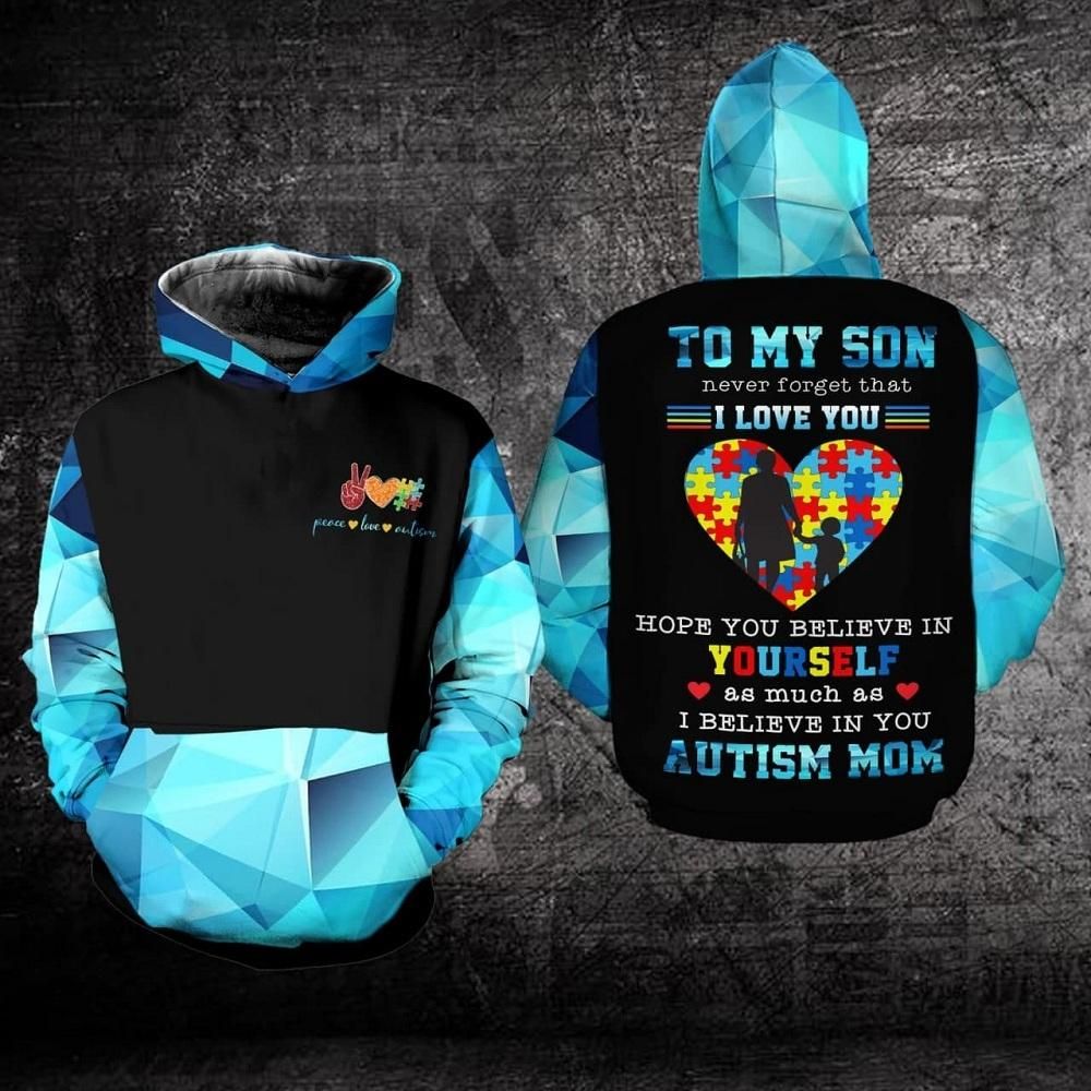 To My Son Never Forget I Love You Autism Mom 3D Hoodie