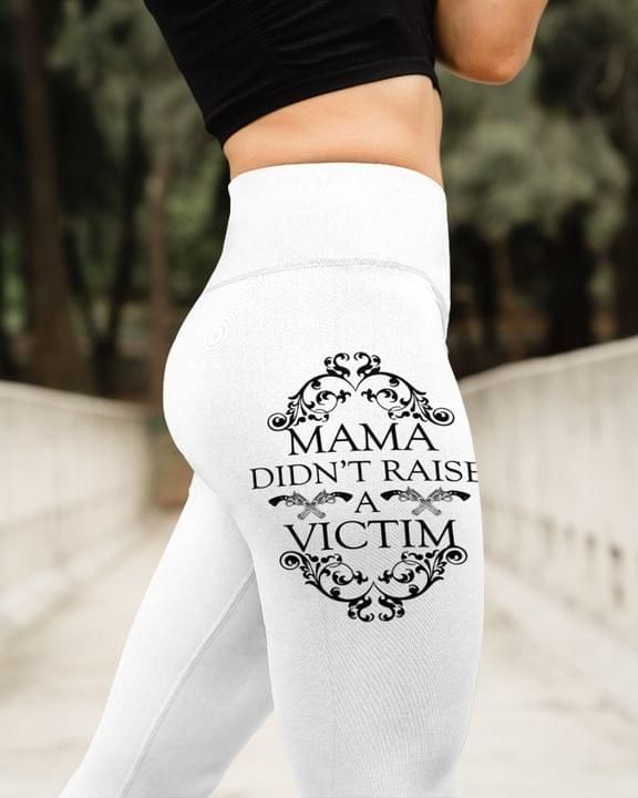Mama Didn't Raise A Victim Mother's Day Gift Legging