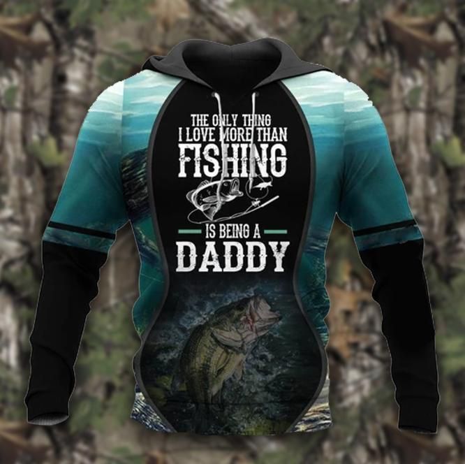 The Only Thing I Love More Than Fishing Is Being A Daddy 3D All Over Print Ht9027