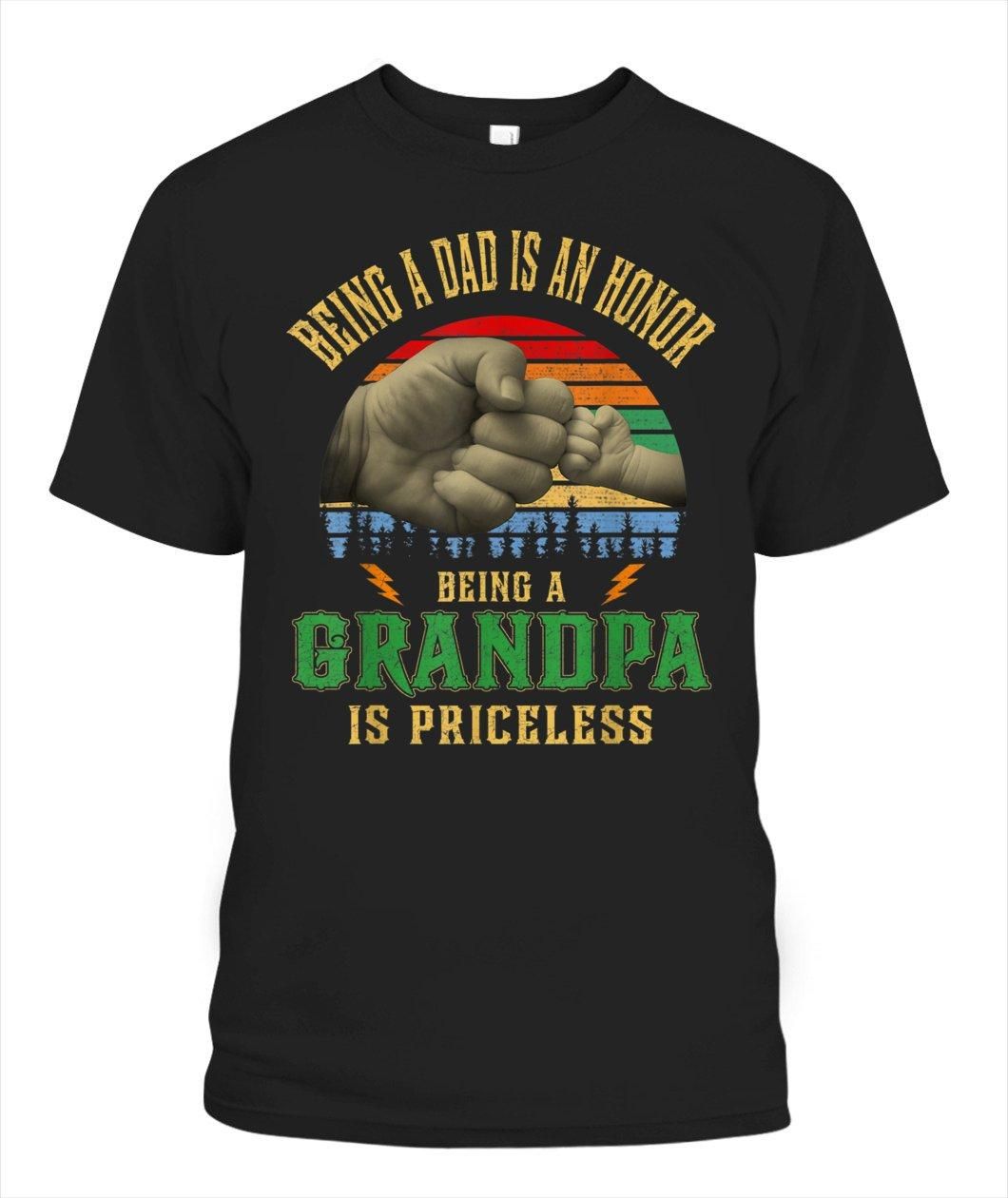 Being A Dad Is An Honor Being Grandpa Is Priceless Dad Gift Unisex T Shirt  K4643